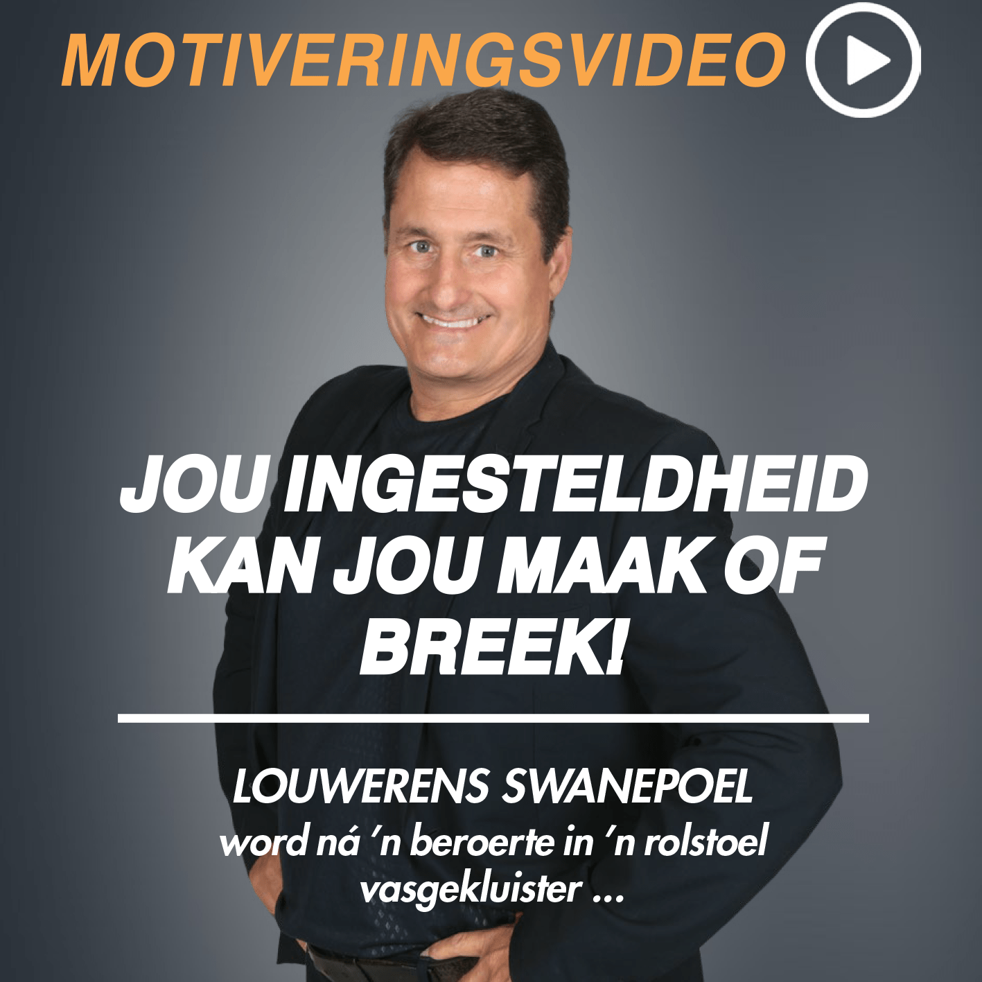 Motiveringsvideo-–-Jou-ingesteldheid-kan-jou-maak-of-breek-(1)