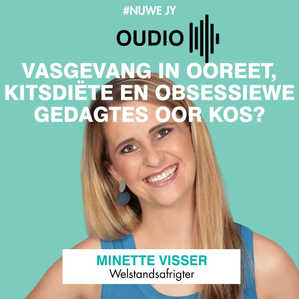 OUDIO---Vasgevang-in-ooreet,-kitsdiete-en-obsessiewe-gedagtes-oor-kos_result